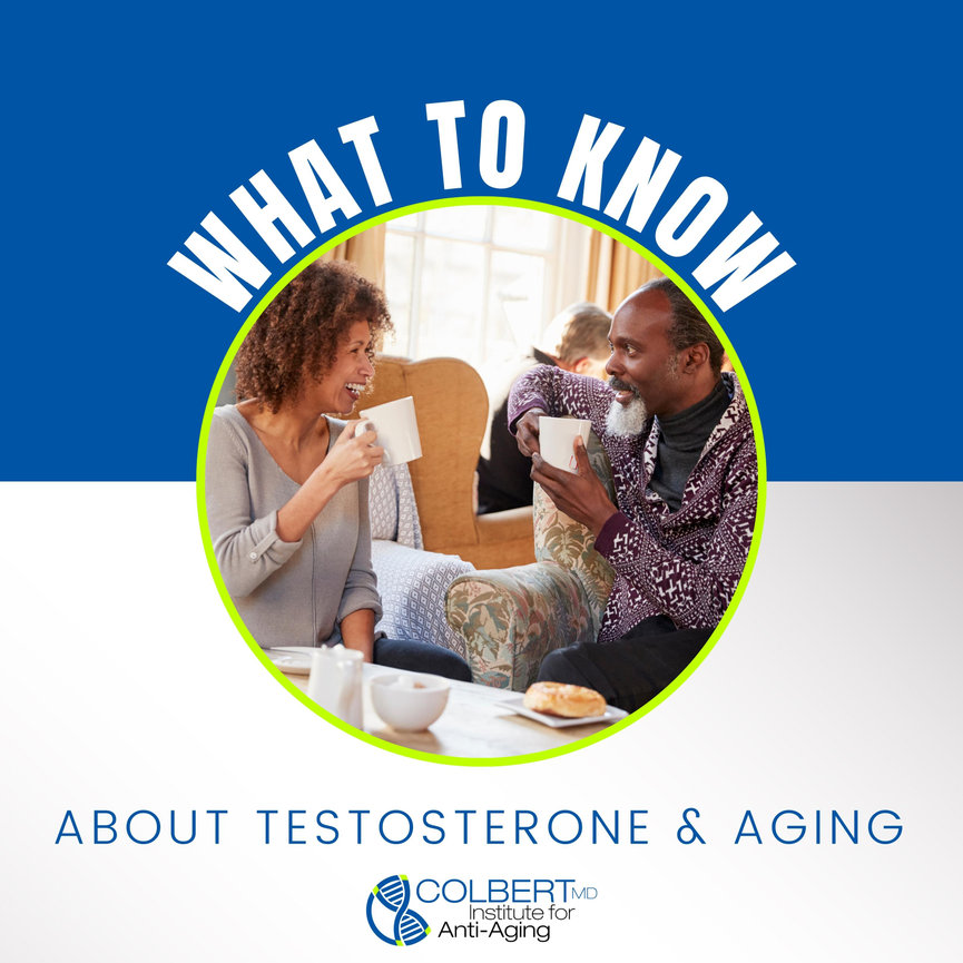 What To Know About Testosterone And Aging - Colbert Institute Of Anti Aging