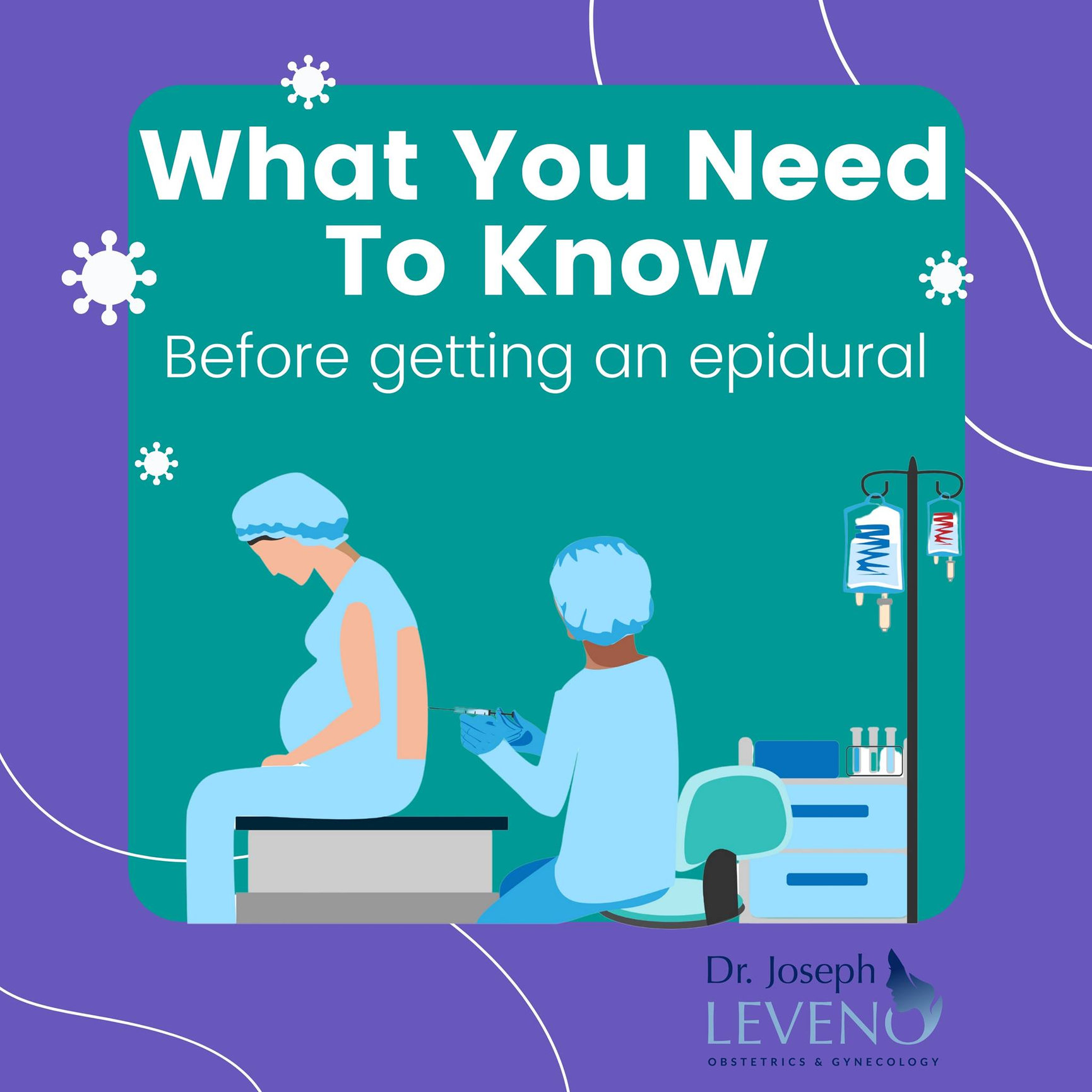 WhatYouNeedToKnowBeforeGettingAnEpidural Dr. Joseph Leveno